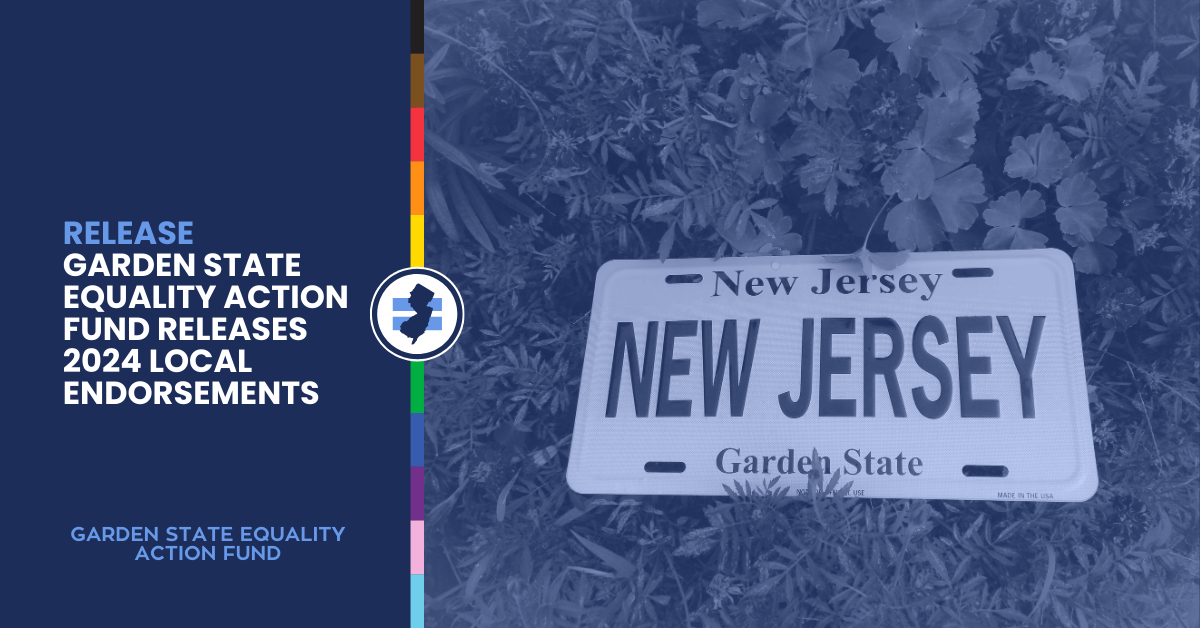 RELEASE: Garden State Equality Action Fund releases 2024 Local Endorsements